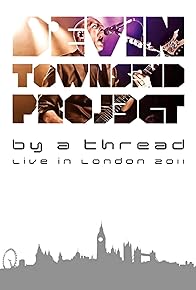 Primary photo for The Devin Townsend Project: By a Thread - Live in London 2011