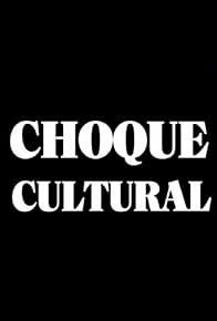 Primary photo for Choque Cultural