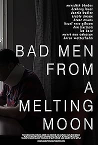 Primary photo for Bad Men from a Melting Moon