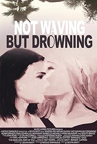 Primary photo for Not Waving But Drowning