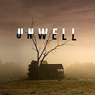 Unwell, a Midwestern Gothic Mystery (2019)