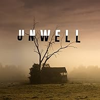 Primary photo for Unwell, a Midwestern Gothic Mystery