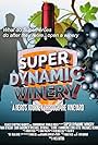 Super Dynamic Winery: A Hero's Journey Through the Vineyard (2010)