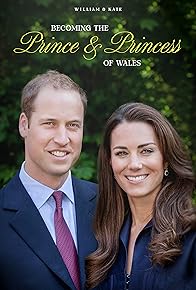 Primary photo for William & Kate: Becoming the Prince & Princess of Wales