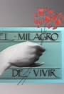 El milagro de vivir (1990)