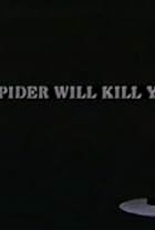 The Spider Will Kill You