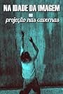 Na Idade da Imagem ou Projeção nas Cavernas (2002)