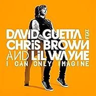 David Guetta Feat. Chris Brown and Lil Wayne: I Can Only Imagine (2012)