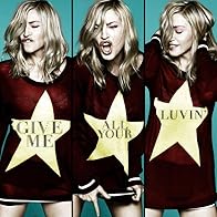 Primary photo for Madonna Feat. M.I.A. & Nicki Minaj: Give Me All Your Luvin'