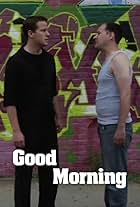 Brian Reilly and Tom Escovar in Good Morning (2009)