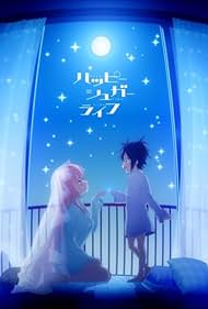 Happy Sugar Life (2018)