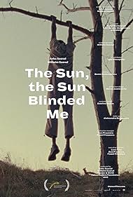 The Sun, the Sun Blinded Me (2016)