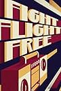 Fight Flight Free (2018)