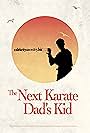 The Next Karate Dad's Kid (2013)