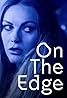 On the Edge (TV Mini Series 2018–2024) Poster