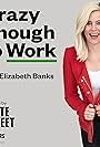 Crazy Enough to Work with Elizabeth Banks (2018)