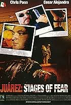 Juarez: Stages of Fear