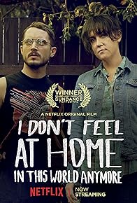 Primary photo for I Don't Feel at Home in This World Anymore