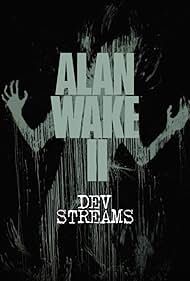 Alan Wake II: Dev Streams (2024)