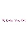 The Spring I Saw Pink (2019)