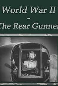 Primary photo for The Rear Gunner