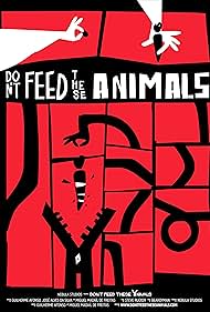 Don't Feed These Animals (2019)