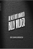 Du sollst nicht langweilen: Billy Wilder (2017)