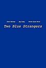 Two Blue Strangers (2019)