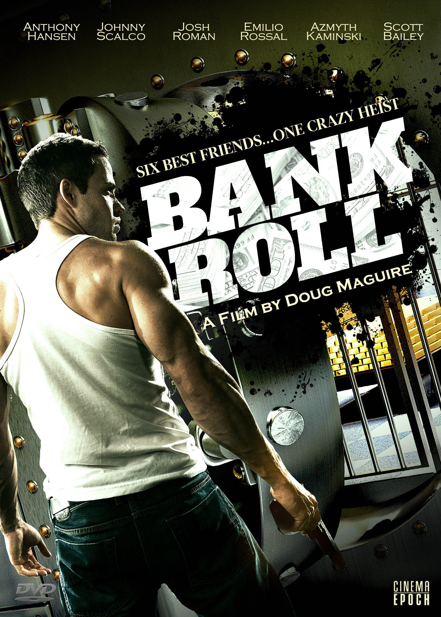 Scott Bailey, Josh Roman, Doug Maguire, Emilio Rossal, Azmyth Kaminski, Anthony Hansen, and John Scalco in Bank Roll (2012)