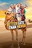 Better Late Than Never (TV Series 2016–2018) Poster