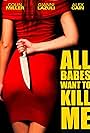 All Babes Want to Kill Me (2005)