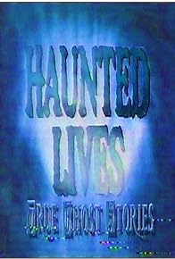 Primary photo for Haunted Lives: True Ghost Stories