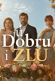 Filip Juricic, Mirna Medakovic Stepinac, and Iva Mihalic in U dobru i zlu (2024)