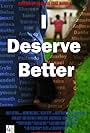 I Deserve Better (2017)