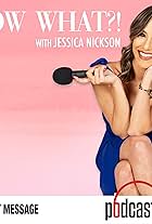 Now What?! with Jessica Nickson (2018)