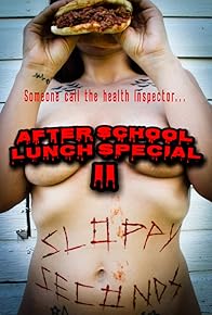 Primary photo for After School Lunch Special 2: Sloppy Seconds