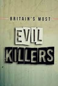 Britain's Most Evil Killers (2017)