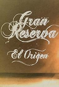 Gran Reserva. El origen (2013)