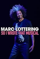 Marc Lottering: So I Wrote That Musical (2024)