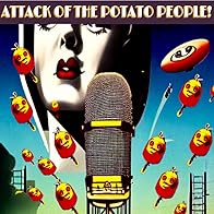 Primary photo for Attack of the Potato People - Beware the Eyes of Starch