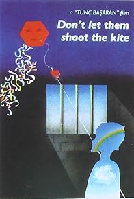 Primary photo for Don't Let Them Shoot the Kite