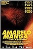 Amarelo Manga (2002) Poster