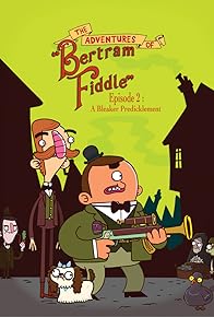 Primary photo for Adventures of Bertram Fiddle: Episode 2, a Bleaker Predicklement