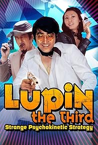 Primary photo for Lupin the Third: Strange Psychokinetic Strategy