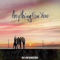 Primary photo for Now United: I Got You & Anything for You