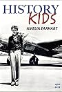 History Kids: Amelia Earhart (2016)