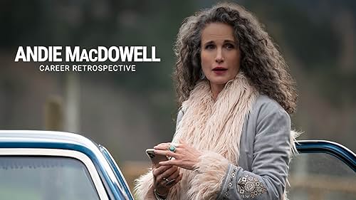 Andie MacDowell | Career Retrospective