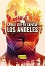 Serial Killer Capital: Los Angeles (2024)