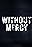 Without Mercy