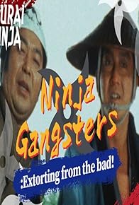 Primary photo for Ninja Gangsters: Extorting from the Bad!